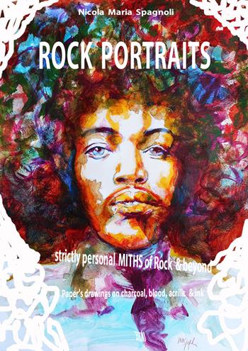 Rock portraits - Nicola Maria Spagnoli - Libro Youcanprint 2019 | Libraccio.it