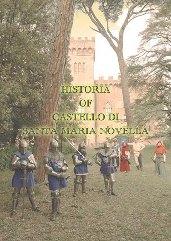 Historia of Castello di Santa Maria Novella - Fernando Guerrieri - Libro Youcanprint 2019 | Libraccio.it