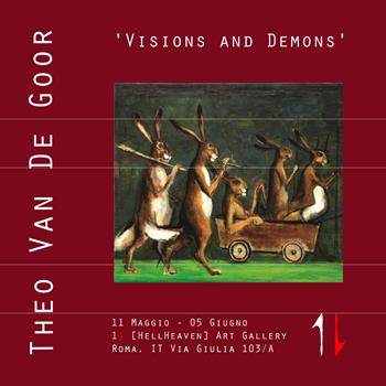 Theo Van De Goor. 'Visions and demons'. Catalogo della mostra (Roma, 11 maggio-5 giugno 2019). Ediz. illustrata  - Libro Youcanprint 2019 | Libraccio.it
