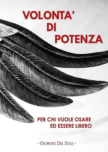 Volontà di potenza - Giorgio Del Sole - Libro Youcanprint 2019 | Libraccio.it