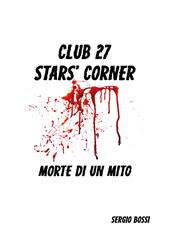 Club J27. Stars' corner. (Morte di un mito)