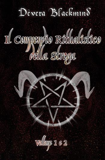 Il compendio ritualistico della strega. Vol. 1-2 - Dèvera Blackmind - Libro Youcanprint 2019 | Libraccio.it