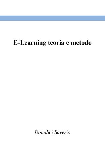E-Learning teoria e metodo - Saverio Domilici - Libro Youcanprint 2020 | Libraccio.it