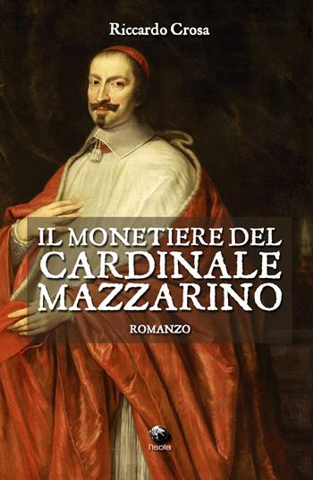 Il monetiere del cardinale Mazzarino - Riccardo Crosa - Libro Youcanprint 2019 | Libraccio.it