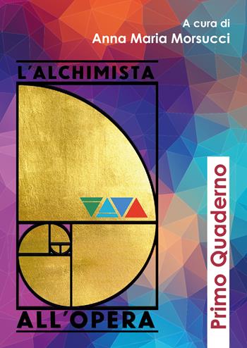 L' alchimista all'opera. Primo quaderno  - Libro Youcanprint 2020 | Libraccio.it