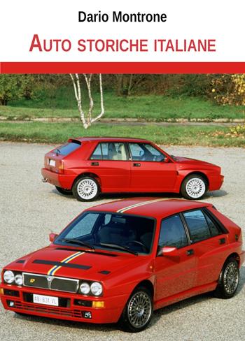 Auto storiche italiane - Dario Montrone - Libro Youcanprint 2019 | Libraccio.it