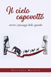 Il cielo capovolto ovvero i passaggi dello sguardo