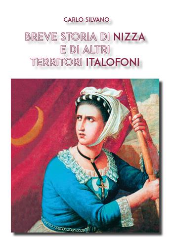 Breve storia di Nizza e di altri territori italofoni - Carlo Silvano - Libro Youcanprint 2019 | Libraccio.it