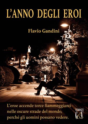 L' anno degli eroi - Flavio Gandini - Libro Youcanprint 2019 | Libraccio.it