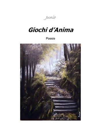 Giochi d'anima - Junio - Libro Youcanprint 2019 | Libraccio.it