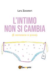 L' intimo non si cambia. (E nemmeno si prova)