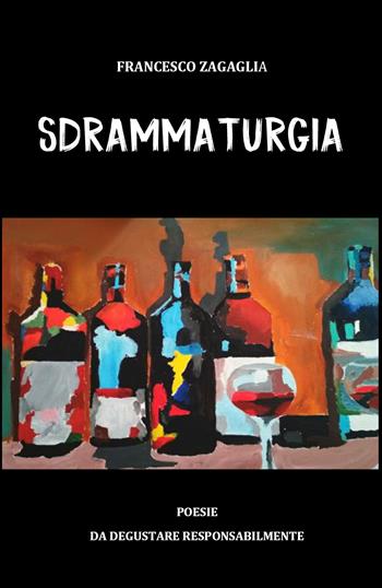 Sdrammaturgia - Francesco Zagaglia - Libro Youcanprint 2019 | Libraccio.it