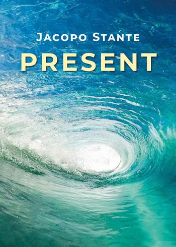 Present - Jacopo Stante - Libro Youcanprint 2019 | Libraccio.it