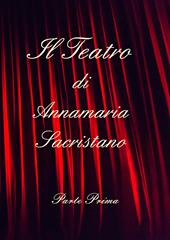 Il teatro di Annamaria Sacristano. Vol. 1