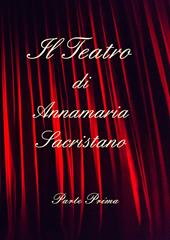 Il teatro di Annamaria Sacristano. Vol. 1
