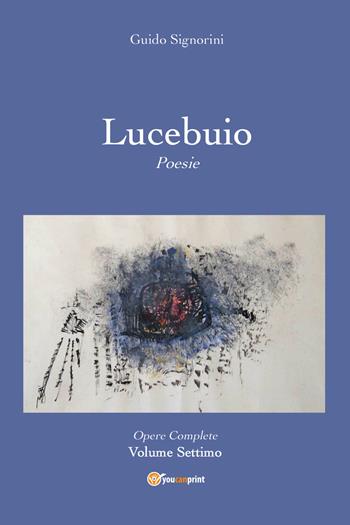 Lucebuio - Guido Signorini - Libro Youcanprint 2019 | Libraccio.it