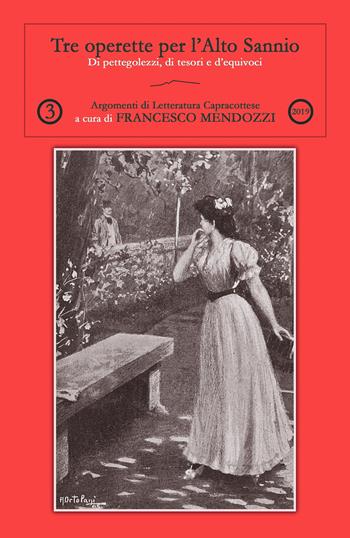 Tre operette per l'Alto Sannio - Francesco Mendozzi - Libro Youcanprint 2019 | Libraccio.it