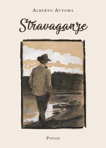 Stravaganze - Alberto Automa - Libro Youcanprint 2019 | Libraccio.it