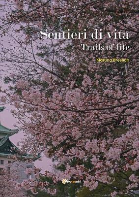 Sentieri di vita. (Trails of life) - Martina Bressan - Libro Youcanprint 2019 | Libraccio.it