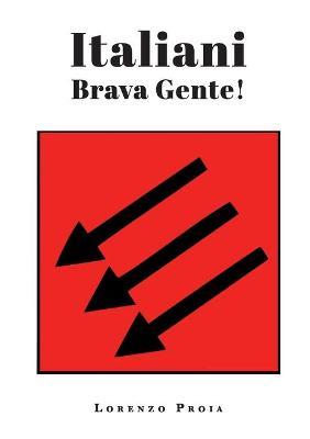 Italiani brava gente! - Lorenzo Proia - Libro Youcanprint 2019 | Libraccio.it