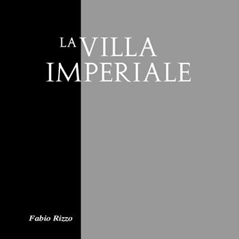 La Villa Imperiale - Fabio Rizzo - Libro Youcanprint 2019 | Libraccio.it