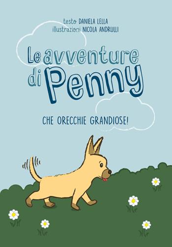 Le avventure di Penny. Che orecchie grandiose! - Daniela Lella - Libro Youcanprint 2019 | Libraccio.it
