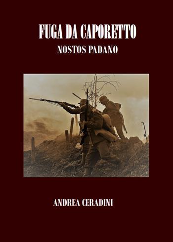 Fuga da Caporetto. Nostos padano - Andrea Ceradini - Libro Youcanprint 2019 | Libraccio.it