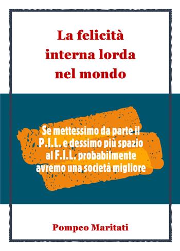 La felicità interna lorda nel mondo - Pompeo Maritati - Libro Youcanprint 2019 | Libraccio.it
