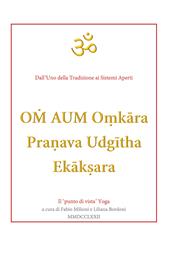 Om aum o?k?ra pranava udg?tha ek?k?ara. Il «punto di vista» yoga