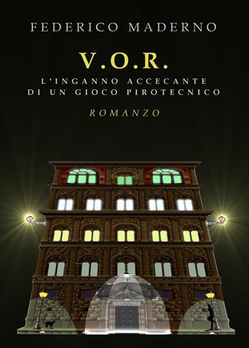 V. O. R. L'inganno accecante di un gioco pirotecnico - Federico Maderno - Libro Youcanprint 2019 | Libraccio.it
