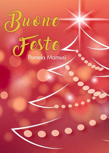 Buone feste - Pamela Mamusi - Libro Youcanprint 2019 | Libraccio.it