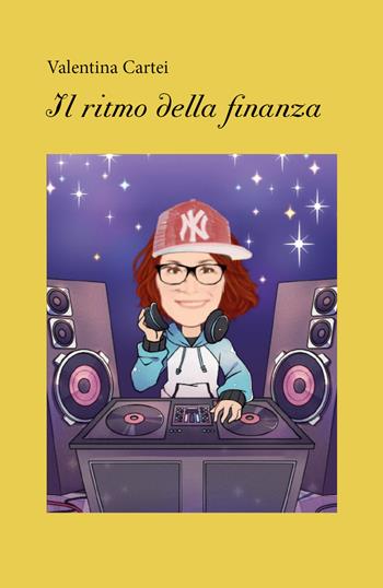 Il ritmo della finanza - Valentina Cartei - Libro Youcanprint 2019 | Libraccio.it