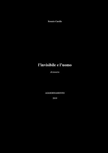 L' invisibile e l'uomo - Rosario Carollo - Libro Youcanprint 2019 | Libraccio.it