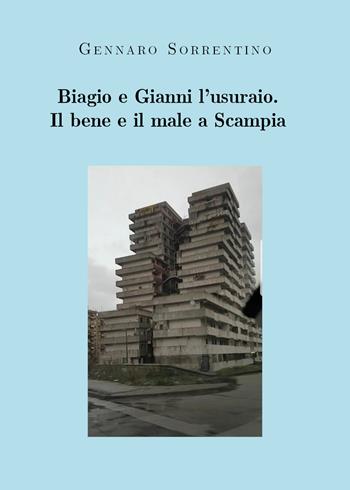 Biagio e Gianni l'usuraio. Il bene e il male a Scampia - Gennaro Sorrentino - Libro Youcanprint 2019 | Libraccio.it