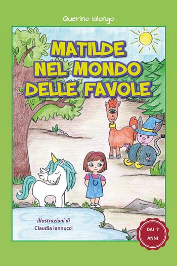 Matilde nel mondo delle favole - Querino Ialongo - Libro Youcanprint 2019 | Libraccio.it