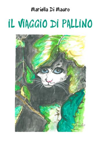 Il viaggio di Pallino - Mariella Di Mauro - Libro Youcanprint 2019 | Libraccio.it