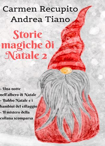 Storie magiche di Natale. Vol. 2 - Carmen Recupito - Libro Youcanprint 2019 | Libraccio.it