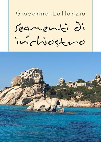 Segmenti di inchiostro - Giovanna Lattanzio - Libro Youcanprint 2020 | Libraccio.it