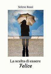 La scelta di essere felice