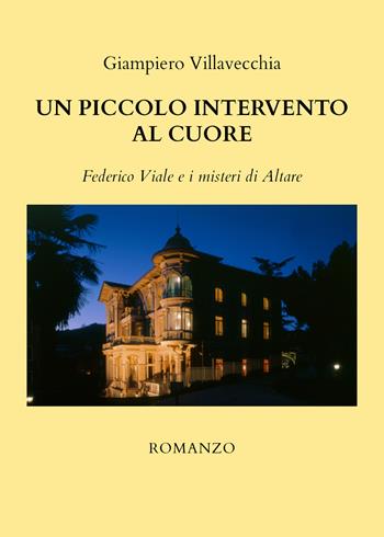 Un piccolo intervento al cuore - Giampiero Villavecchia - Libro Youcanprint 2020 | Libraccio.it