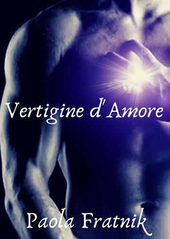 Vertigine d'amore - Paola Fratnik - Libro Youcanprint 2019 | Libraccio.it