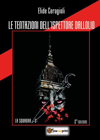 Le tentazioni dell'ispettore Dallolio - Elide Ceragioli - Libro Youcanprint 2019 | Libraccio.it