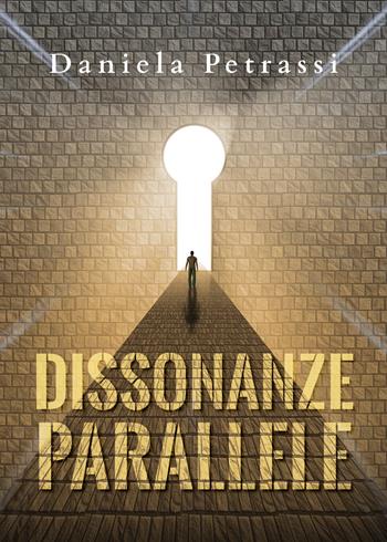 Dissonanze parallele - Daniela Petrassi - Libro Youcanprint 2019 | Libraccio.it