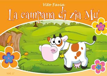 La campana di zia Mù. Ediz. illustrata - Vito Favia - Libro Youcanprint 2019 | Libraccio.it