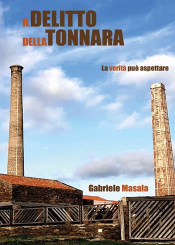 Il delitto della Tonnara - Gabriele Masala - Libro Youcanprint 2019 | Libraccio.it