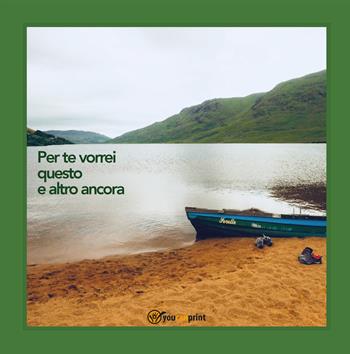 Per te vorrei questo e altro ancora - Tiziana Di Genova - Libro Youcanprint 2019 | Libraccio.it