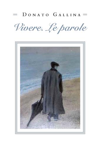 Vivere. Le parole - Donato Gallina - Libro Youcanprint 2020 | Libraccio.it