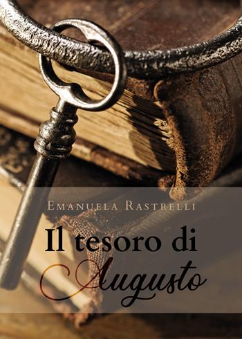 Il tesoro di Augusto - Emanuela Rastrelli - Libro Youcanprint 2020 | Libraccio.it