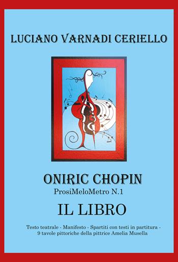 Oniric Chopin. ProsiMeloMetro N°1 - Luciano Varnadi Ceriello - Libro Youcanprint 2020 | Libraccio.it