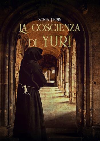 La coscienza di Yuri - Sonia Perin - Libro Youcanprint 2019 | Libraccio.it
